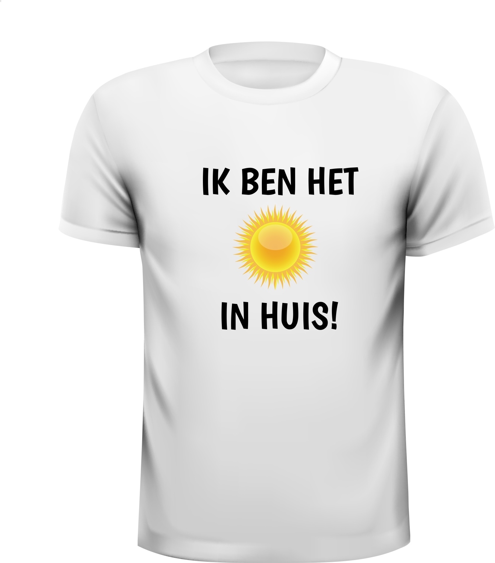 Ik ben het zonnetje in huis T-shirt vrolijk blij