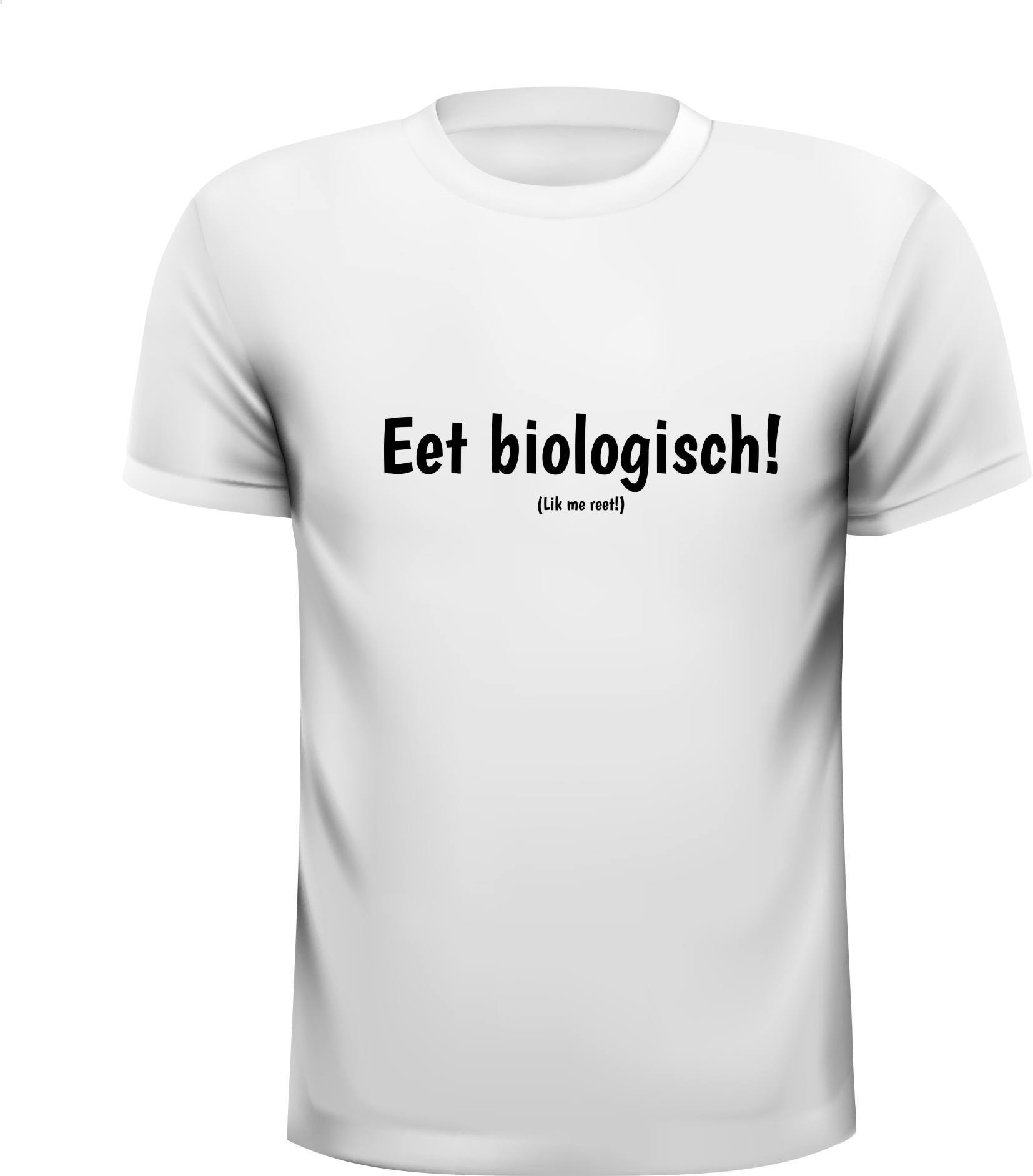 Eet biologisch! T-shirt grappig gek humor