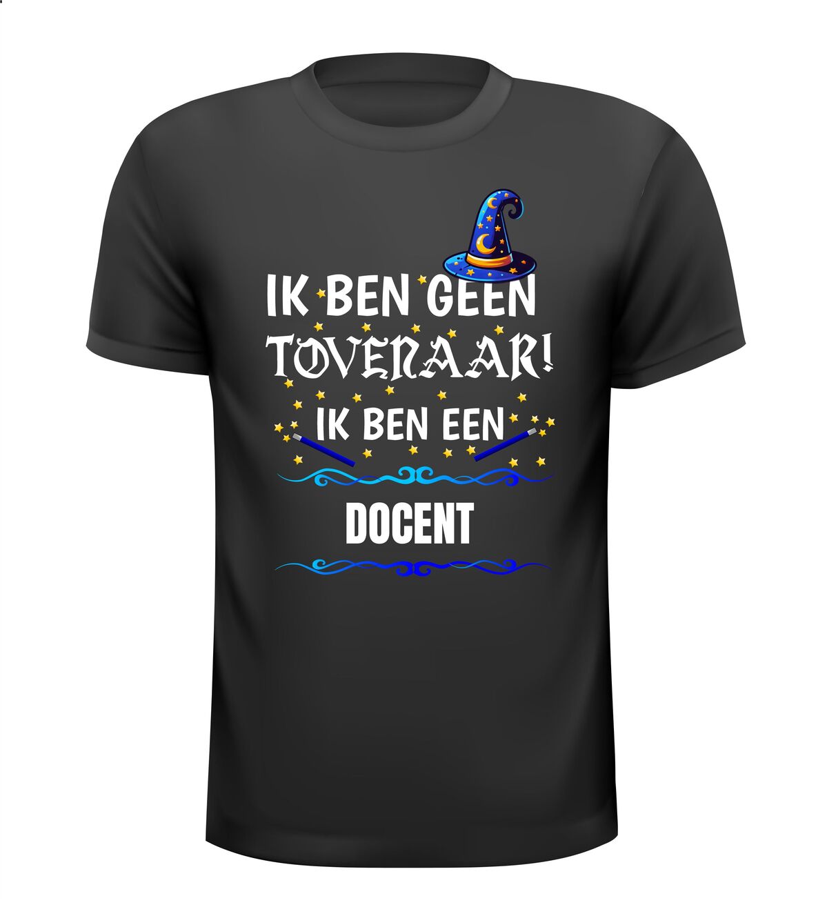 Ik ben geen tovenaar ik ben een docent leraar meester grappig humor t-shirt kado