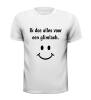 foto 1 ik doe alles voor een glimlach vrolijk blij gelukkig t-shirt