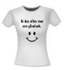 foto 2 ik doe alles voor een glimlach vrolijk blij gelukkig t-shirt