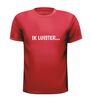 foto 7 Ik luister tekst T-shirt luisteren gehoord worden luisterend oor