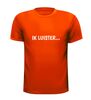 foto 9 Ik luister tekst T-shirt luisteren gehoord worden luisterend oor