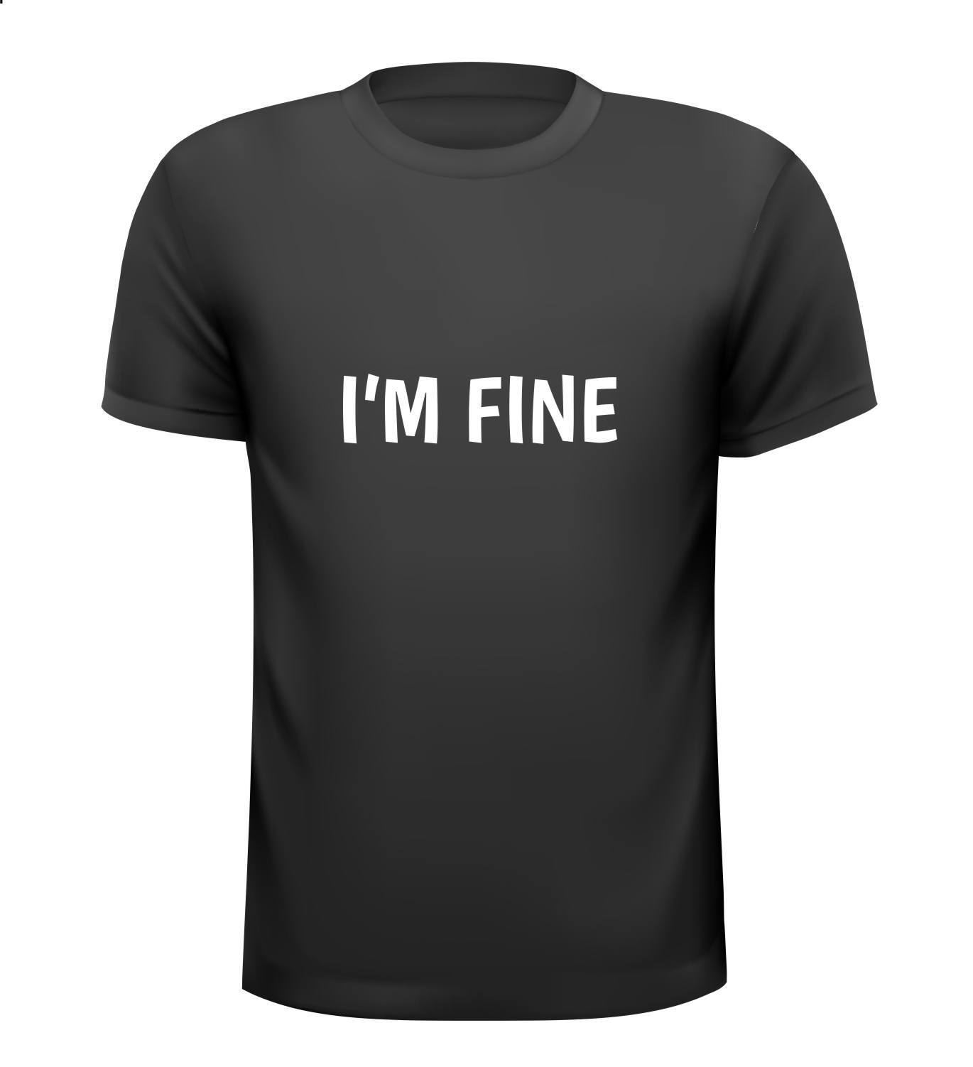 i'm fine T-shirt gaat prima lekker