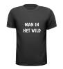 foto 1 Man in het wild T-shirt tekst voor stoere mannen