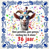 36 jaar tegeltje leeftijd verjaardag met leuke tekst en orginele print geit 36 jaar tegeltje leeftijd verjaardag met leuke tekst en orginele print geit