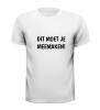 foto 3 Dit moet je meemaken T-shirt leuke tekst grappig