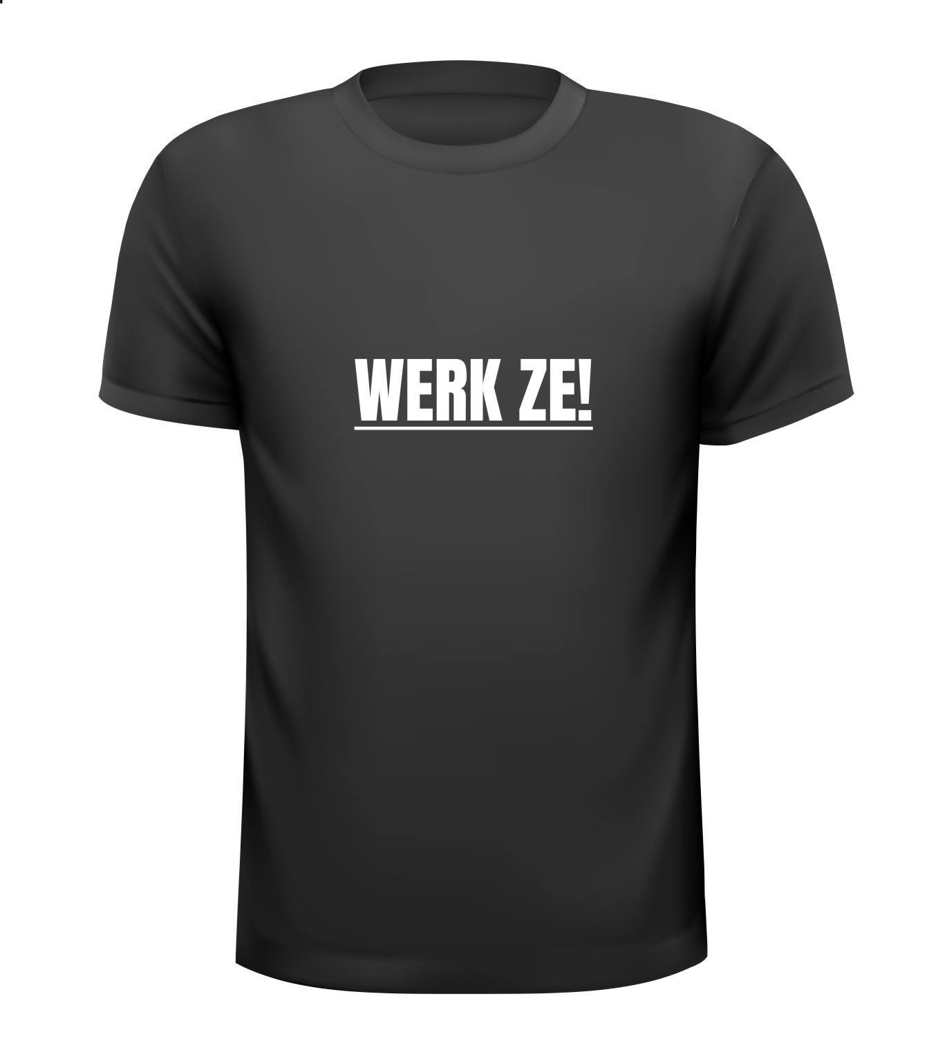 Werk ze T-shirt fijne werkdag lekker werken.