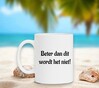 foto 3 Beter dan dit wordt het niet koffiemok grappig humor gekke tekst