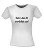 foto 14 beter dan dit wordt het niet t-shirt grappige tekst humor leuk fun