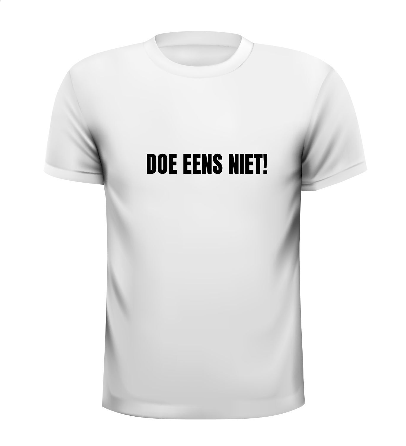 Doe eens niet T-shirt 