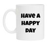 foto 1 have a happy day koffiemok gelukkige dag