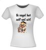 foto 2 ik vogel het zelf wel uit!  T-shirt leuk grappig