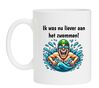 ik was nu liever aan het zwemmen koffiemok leuk cadeau grappig voor een man