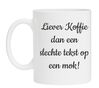 foto 1 Liever koffie dan een slechte tekst op een koffiemok grappig humor