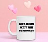 foto 2 Niet zeiken ik zit thee te drinken theemok mokje koffiemok