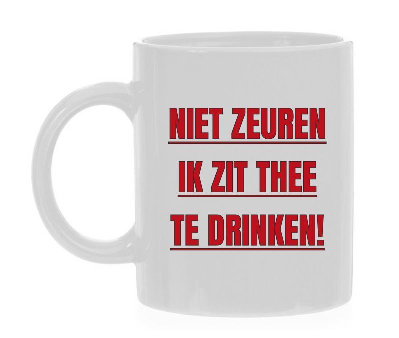 niet zeuren ik zit thee drinken theemok grappig humor relax