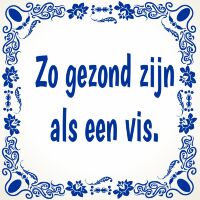 Zo gezond zijn als een vis tegeltje met oud gezegde Zo gezond zijn als een vis tegeltje met oud gezegde