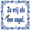Zo vrij als een vogel spreukentegel