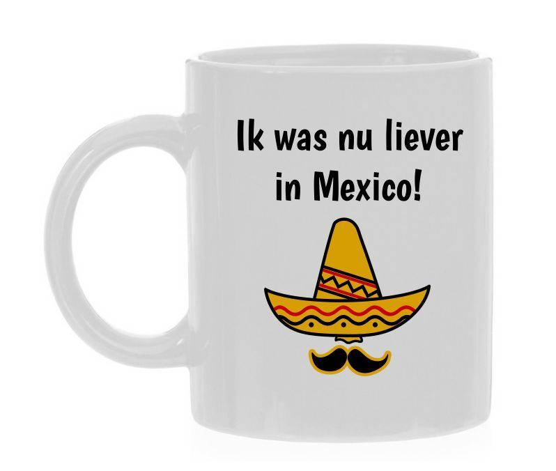 ik was nu liever in Mexico koffiemok vakantie