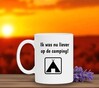 foto 4 Koffiemok ik was nu liever op de camping tentje tent