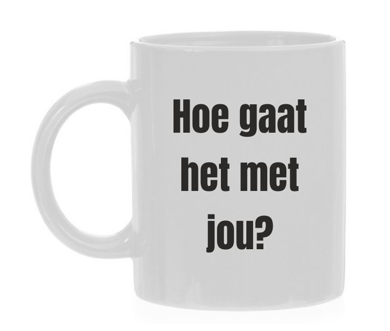 Koffiemok met de vraag hoe gaat het met jou?