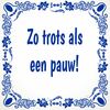 zo trots als een pauw spreukentegel grappig