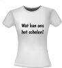 foto 4 Tekst T-shirt Wat kan ons het schelen