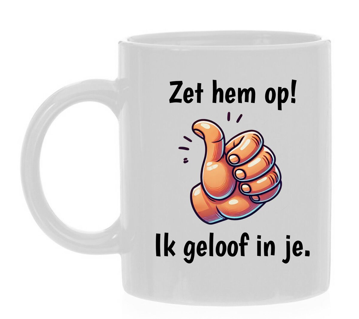 Zet hem op ik geloof in je koffiemok