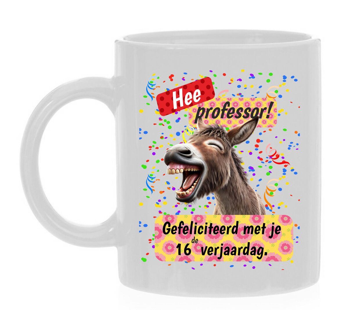 Koffiemok hee professor gefeliciteerd met je 16de verjaardag grappig