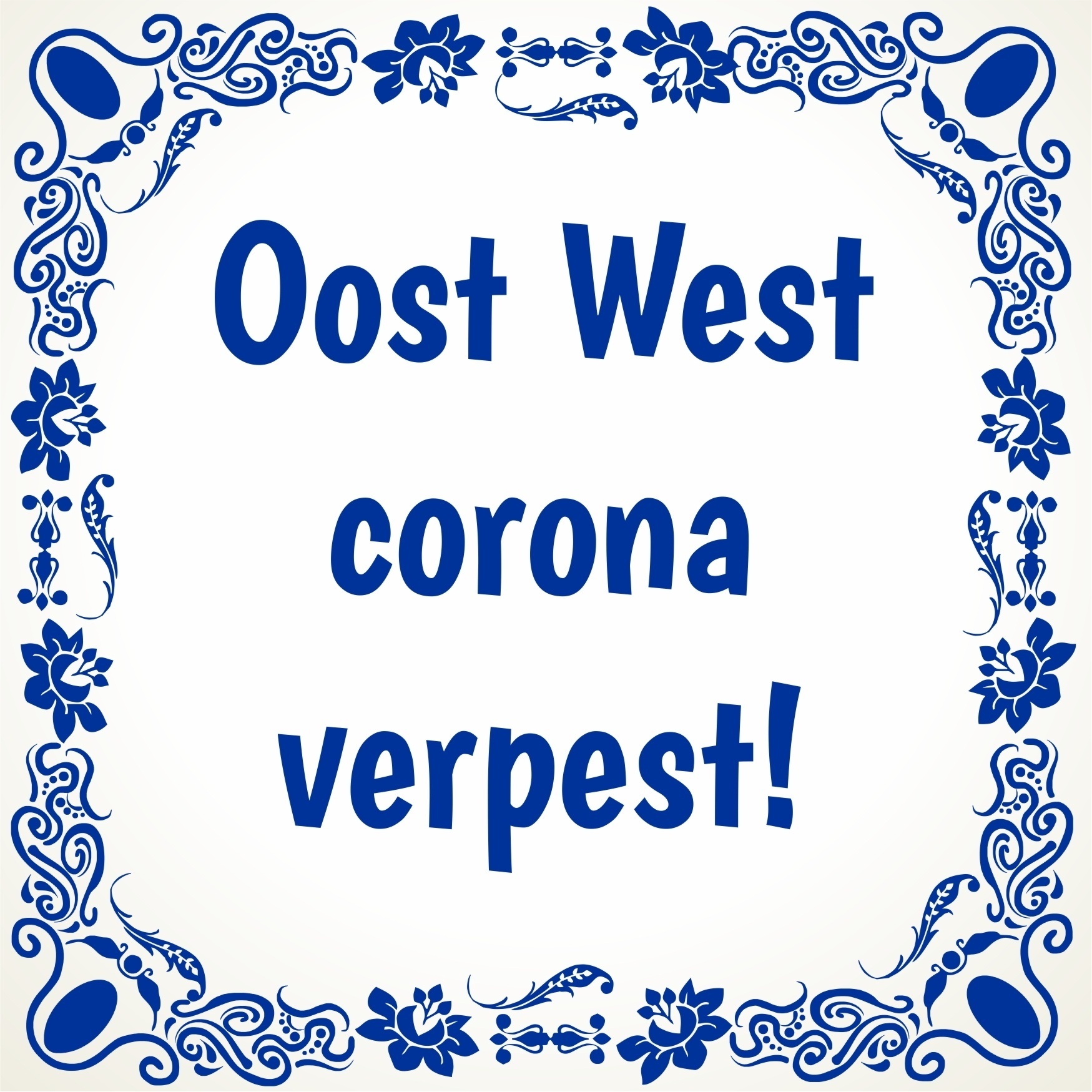 Oost west corona verpest spreukentegel