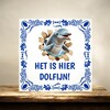 foto 3 spreukentegel het is hier dolfijn grappig