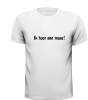 foto 3 Tekst T-shirt ik hoor een maar!