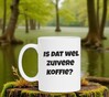 foto 4 Koffiemok is dat wel zuivere koffie? grappig spreuk