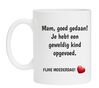 Mam, goed gedaan! Je hebt een geweldig kind opgevoed fijne Moederdag