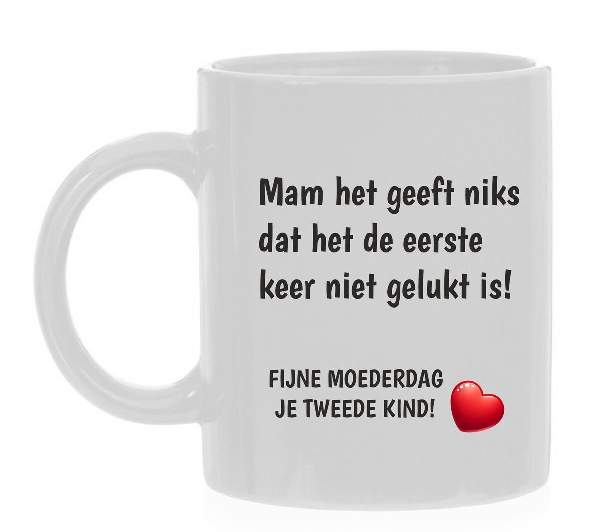 mam het geef niks dat het de eerste keer niet gelukt is fijne Moederdag tweede kind grappig