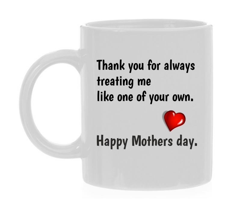 Koffiemok bonus moeder Thank you for always treating me like one of your own Happy Mothers Day