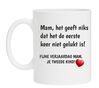 Koffiemok mam het geef niks dat het de eerste keer niet gelukt is fijne verjaardag mam je tweede kind