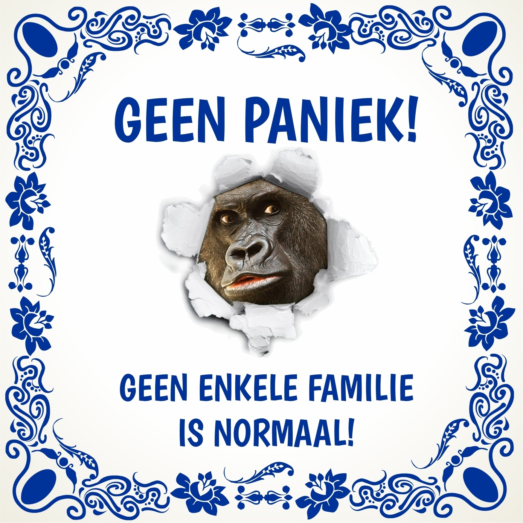 spreukentegel geen paniek geen enkele familie is normaal humor