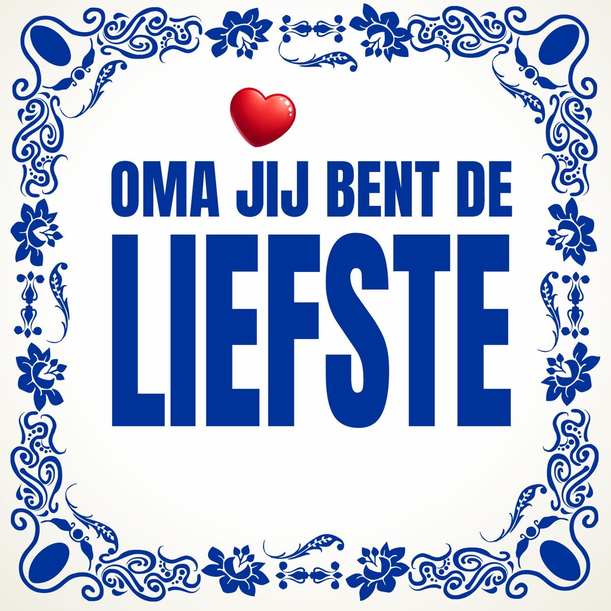 Spreukentegel oma jij bent de liefste