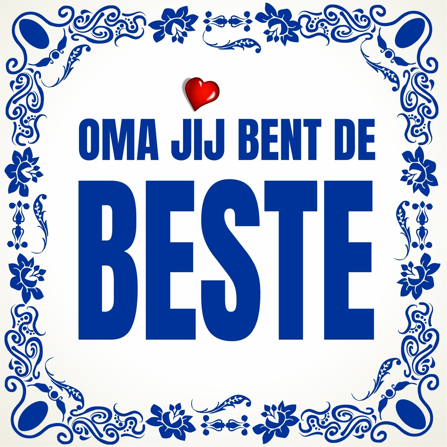 Spreukentegel voor oma met de tekst oma jij bent de beste