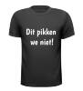 Dit pikken we niet! T-shirt protesteren bezwaar, afkeuring