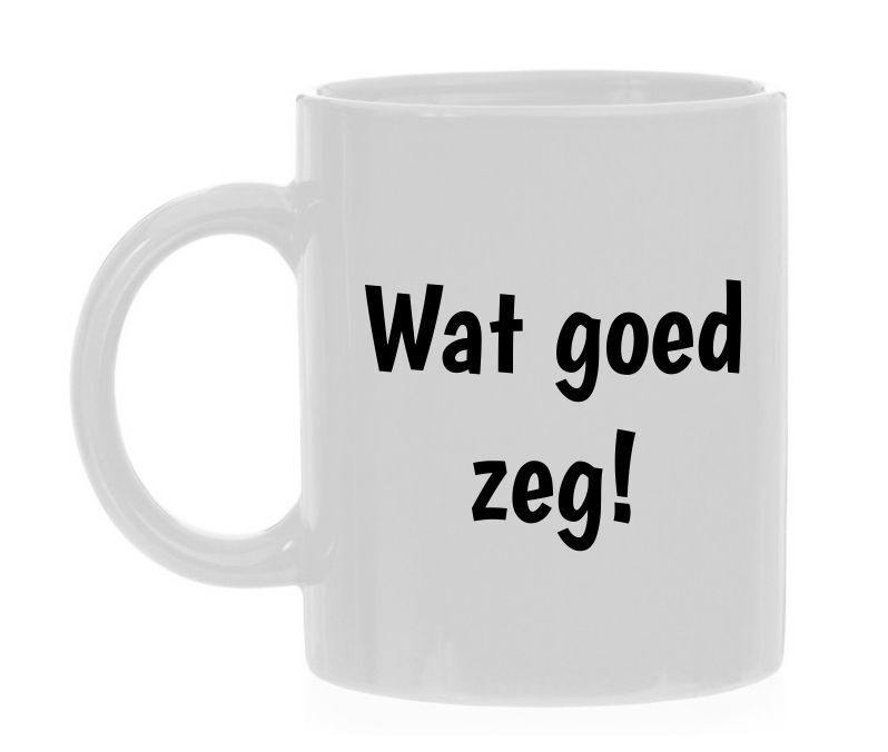 Mok wit wat goed zeg koffiemok