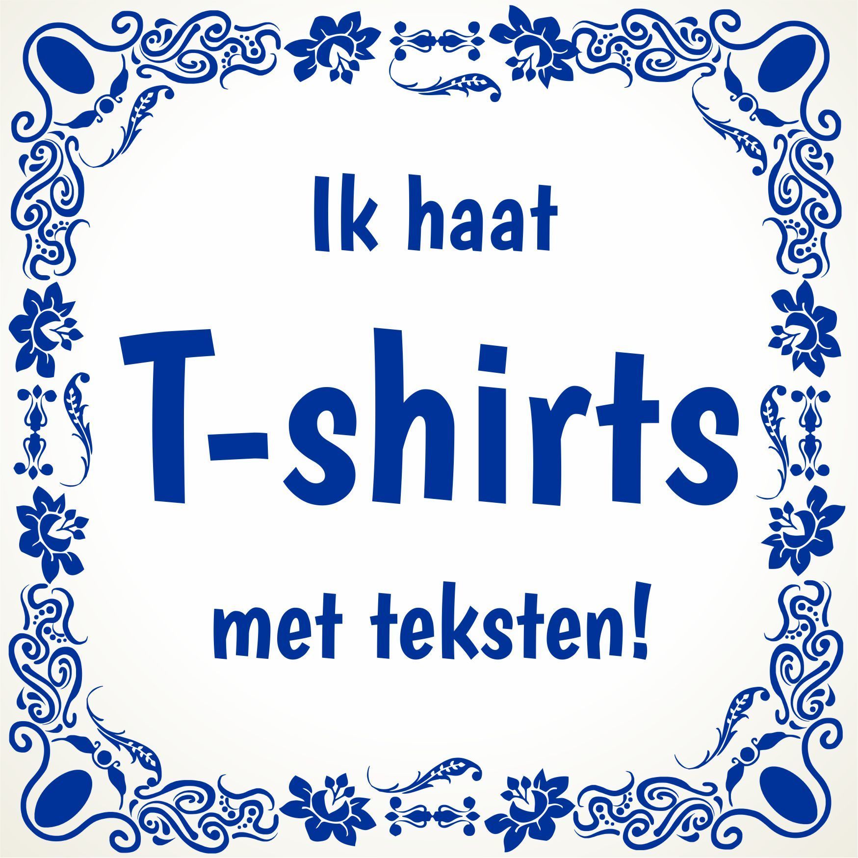 Grappig Tegeltje Ik haat T-shirt met teksten