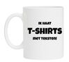 foto 1 koffiemok ik haat T-shirts met teksten grappig teksten op een mok