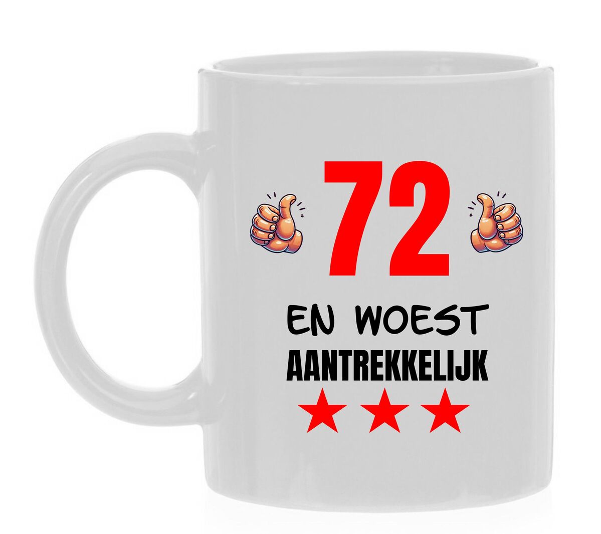 Mok met bedrukking verjaardag leeftijd 72 jaar woest aantrekkelijk