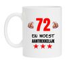 Mok met bedrukking verjaardag leeftijd 72 jaar woest aantrekkelijk