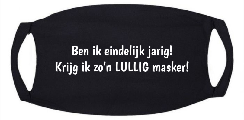 mondmasker Ben ik eindelijk jarig! Krijg ik zo’n LULLIG masker!