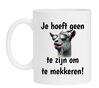 Mok je hoeft geen geit te zijn om te kunnen mekkeren. Kampioen zeuren zeurpiet
