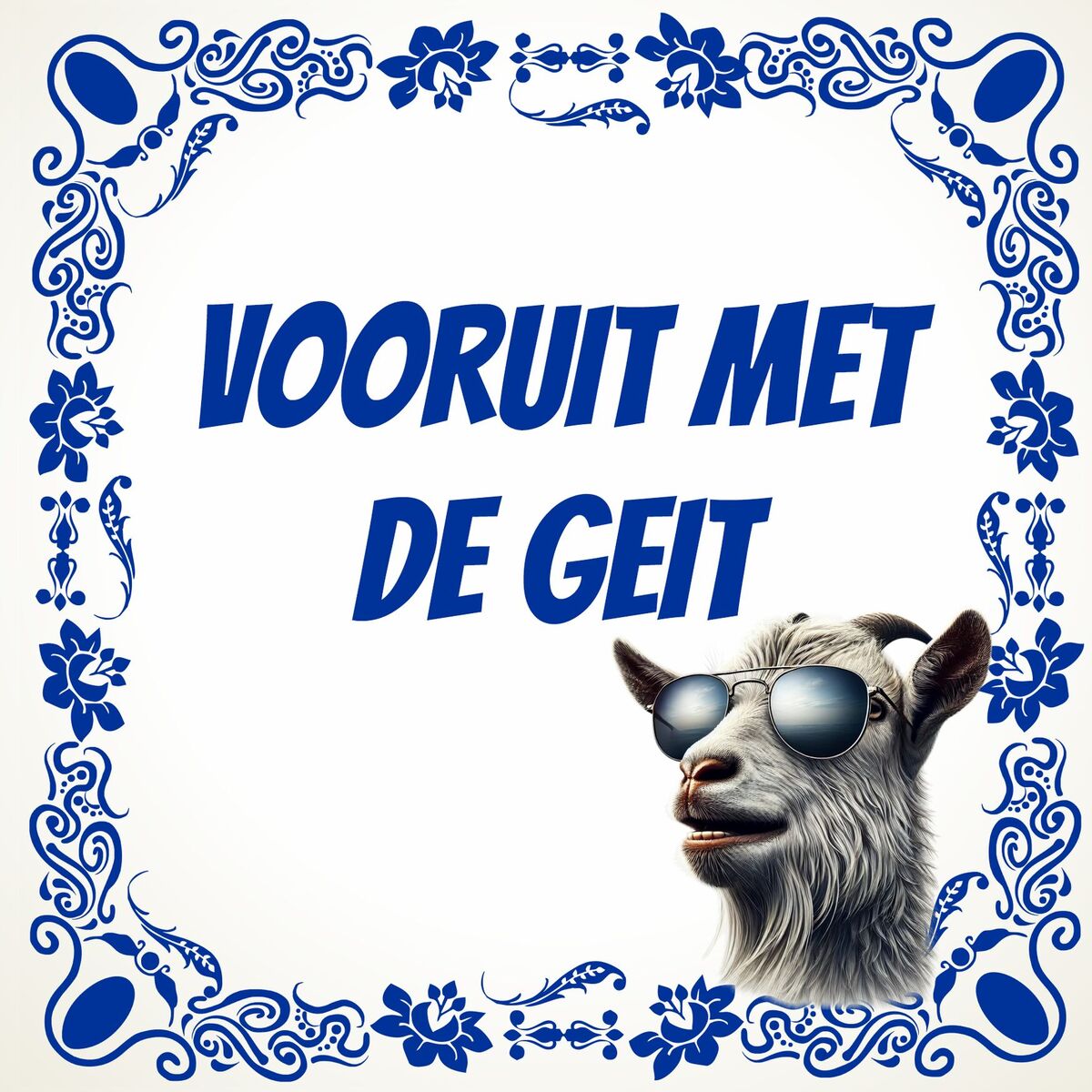 Spreuken tegeltje vooruit met de geit